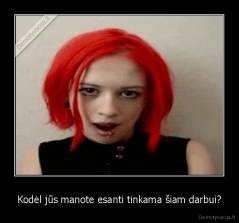Kodėl jūs manote esanti tinkama šiam darbui? - 
