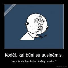 Kodėl, kai būni su ausinėmis, - žmonės vis bando tau kažką pasakyti?