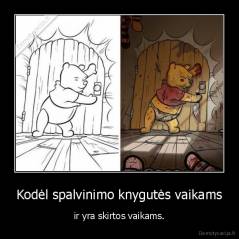 Kodėl spalvinimo knygutės vaikams - ir yra skirtos vaikams.