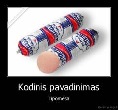 Kodinis pavadinimas - Tipomėsa