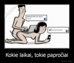 Kokie laikai, tokie papročiai - 