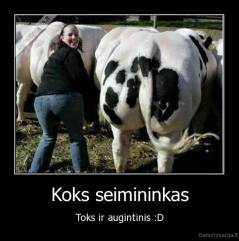 Koks seimininkas - Toks ir augintinis :D