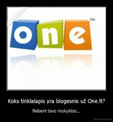 Koks tinklalapis yra blogesnis už One.lt? - Nebent tavo mokyklos...