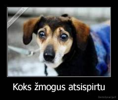 Koks žmogus atsispirtu - 