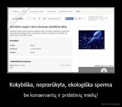 Kokybiška, neprarūkyta, ekologiška sperma - be konservantų ir pridėtinių mielių!