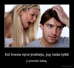 Kol žmona vyrui įrodinėjo, jog moka tylėti - ji prarado balsą.