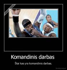 Komandinis darbas  - Štai kas yra komandinis darbas.