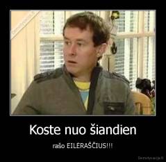 Koste nuo šiandien - rašo EILĖRAŠČIUS!!!
