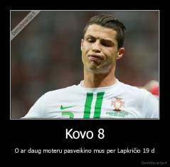 Kovo 8 - O ar daug moteru pasveikino mus per Lapkričio 19 d