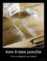 Kovo 8-osios pusryčiai - O kuo tu palepinai savo moterį?