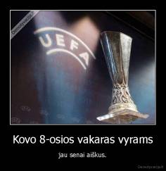 Kovo 8-osios vakaras vyrams - jau senai aiškus.