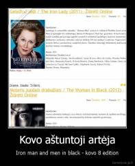 Kovo aštuntoji artėja - Iron man and men in black - kovo 8 edition