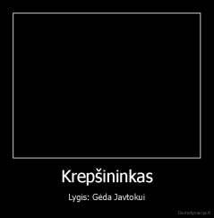 Krepšininkas - Lygis: Gėda Javtokui