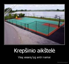 Krepšinio aikštelė - Visą vasarą lyg antri namai