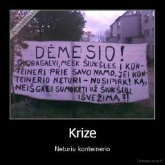 Krize - Neturiu konteinerio