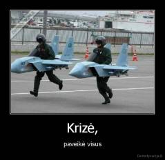 Krizė, - paveikė visus