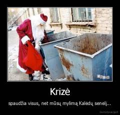 Krizė - spaudžia visus, net mūsų mylimą Kalėdų senelį...