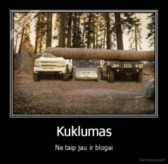 Kuklumas - Ne taip jau ir blogai