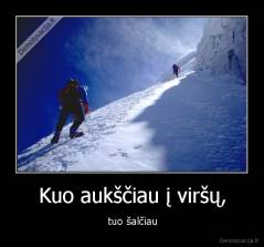 Kuo aukščiau į viršų, - tuo šalčiau