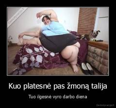 Kuo platesnė pas žmoną talija - Tuo ilgesnė vyro darbo diena