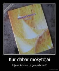 Kur dabar mokytojai - klijuos lipdukus uz gerus darbus?