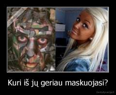 Kuri iš jų geriau maskuojasi? - 