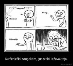 Kuršėniečiai saugokitės, jus stebi liežuvautoja. - 