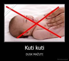 Kuti kuti - DUSK MAŽUTI