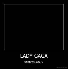 LADY GAGA - STRIKES AGAIN