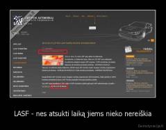 LASF - nes atsukti laiką jiems nieko nereiškia - 