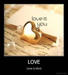 LOVE - Love is blind