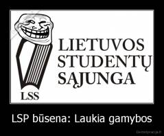 LSP būsena: Laukia gamybos - 