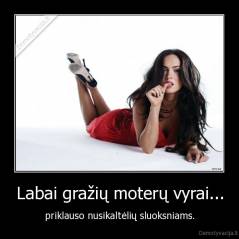 Labai gražių moterų vyrai... - priklauso nusikaltėlių sluoksniams.