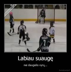 Labiau suaugę - nei daugelis vyrų...