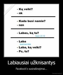 Labiausiai užknisantys - Facebook'o susirašinejimai...