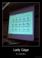 Lady Gaga - ft. chemistry