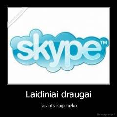 Laidiniai draugai - Taspats kaip nieko