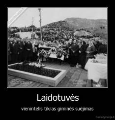 Laidotuvės - vienintelis tikras giminės suėjimas