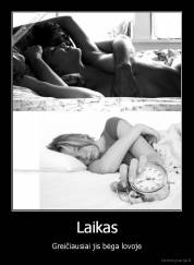 Laikas - Greičiausiai jis bėga lovoje