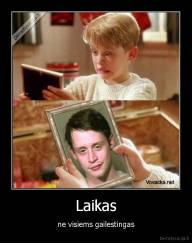 Laikas - ne visiems gailestingas