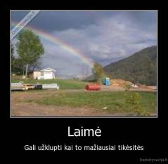 Laimė - Gali užklupti kai to mažiausiai tikėsitės
