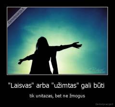 "Laisvas" arba "užimtas" gali būti  - tik unitazas, bet ne žmogus