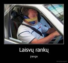Laisvų rankų - įranga