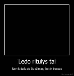 Ledo ritulys tai - Ne tik dailusis čiuožimas, bet ir boxsas