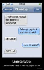 Legenda byloja: - Priekaištaudamas panelei dėl svorio liksi pasiųstas labai toli.
