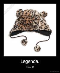 Legenda. - I like it!