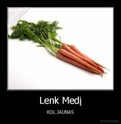 Lenk Medį - KOL JAUNAS