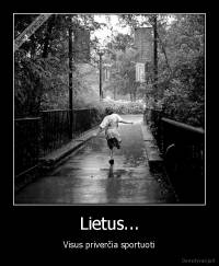 Lietus... - Visus priverčia sportuoti