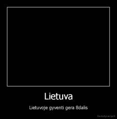 Lietuva - Lietuvoje gyventi gera 8dalis