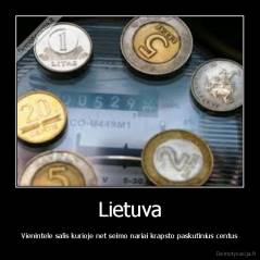 Lietuva - Vienintele salis kurioje net seimo nariai krapsto paskutinius centus